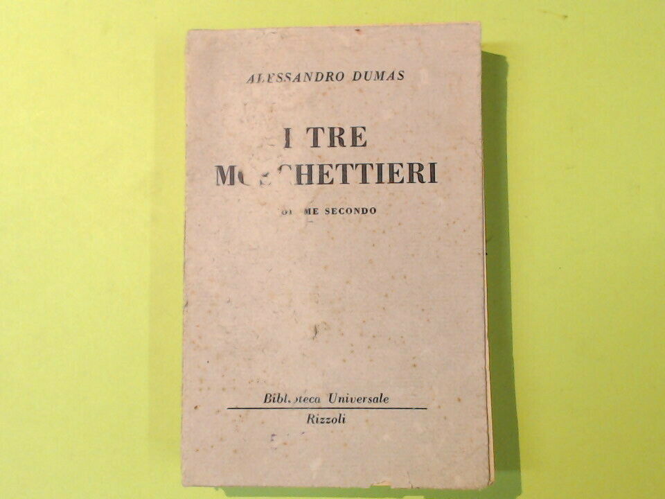 I TRE MOSCHETTIERI VOL II DUMAS BIBLIOTECA UNIVERSALE RIZZOLI 1949