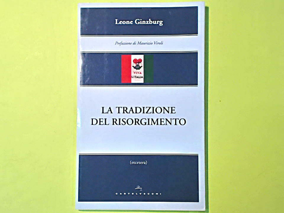 LA TRADIZIONE DEL RISORGIMENTO GINZBURG CASTELVECCHI