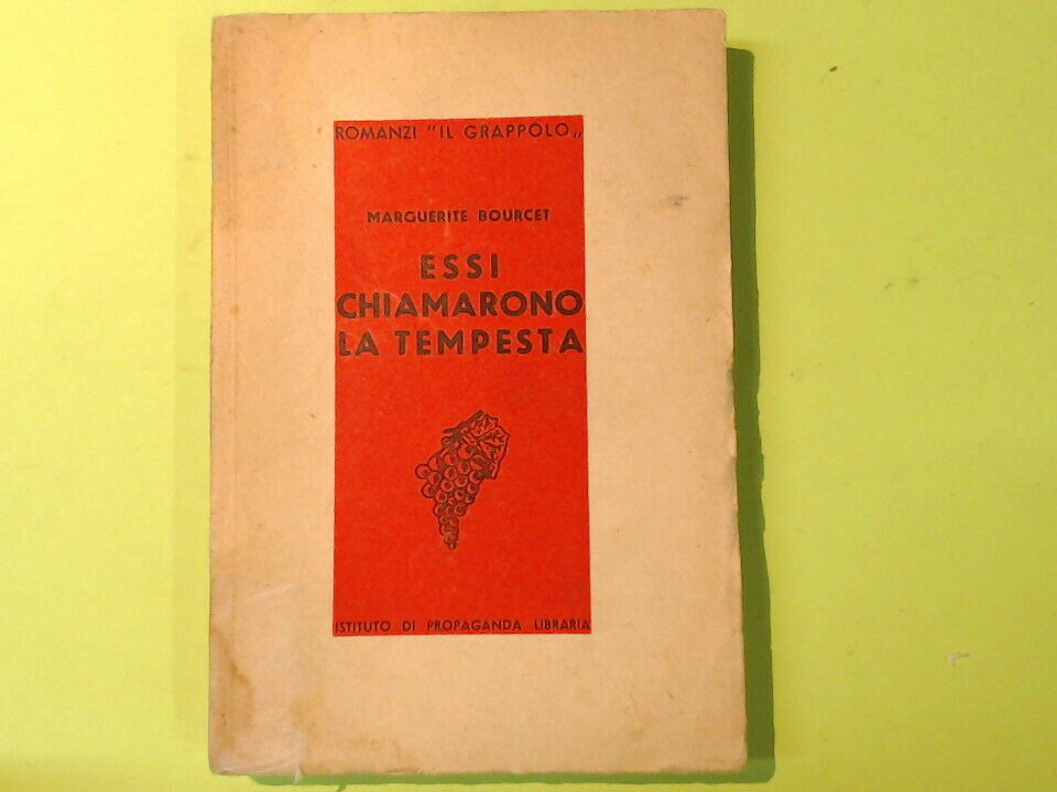 ESSI CHIAMARONO LA TEMPESTA BOURCET ISTITUTO PROPAGANDA LIBRARIA 1945