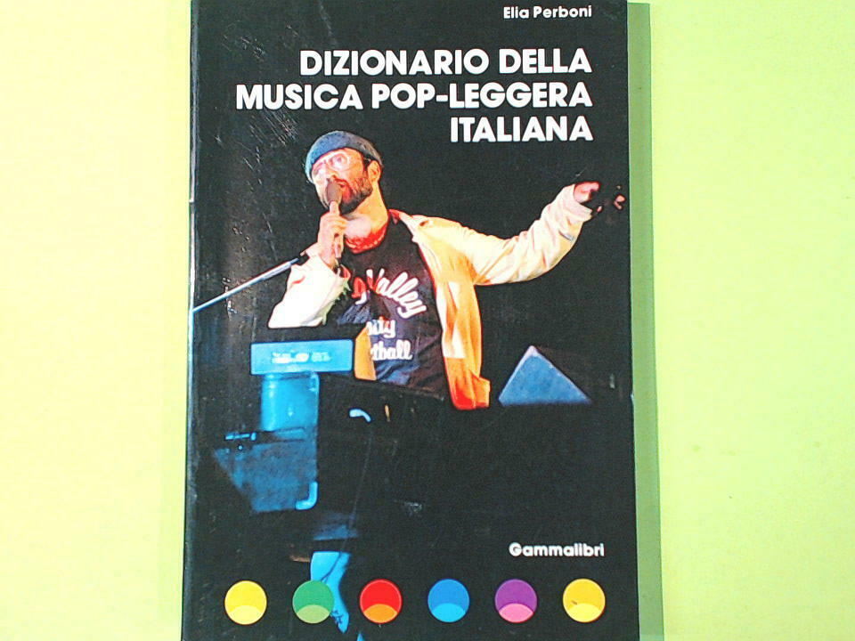 DIZIONARIO DELLA MUSICA POP LEGGERA ITALIANA PERBONI GAMMALIBRI