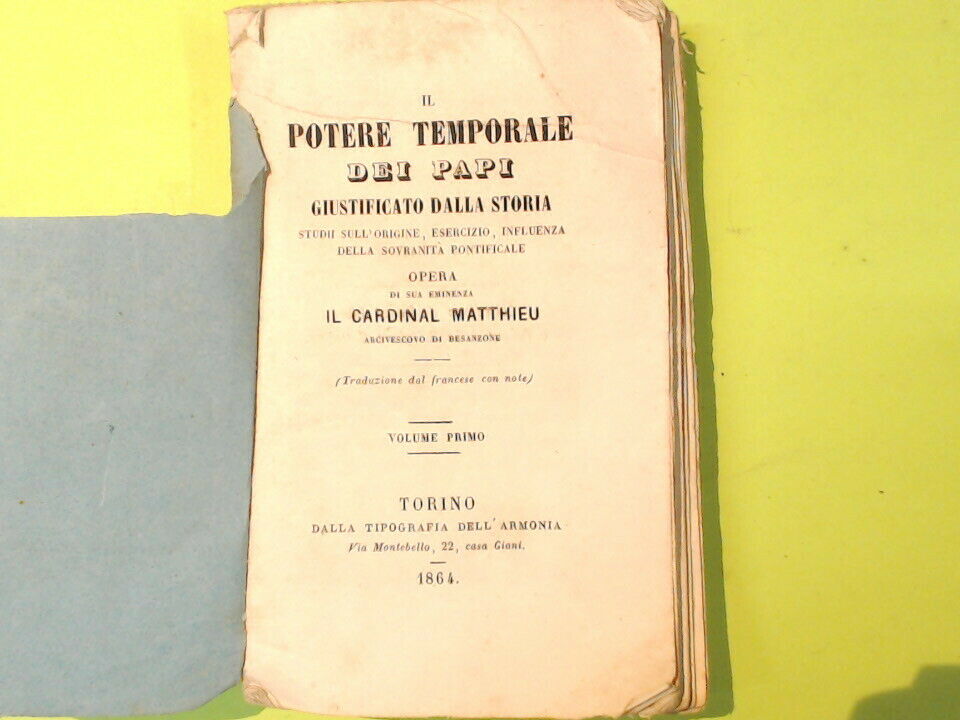 IL POTERE TEMPORALE DEI PAPI VOL I MATTHIEU TIPOGRAFIA ARMONIA 1864