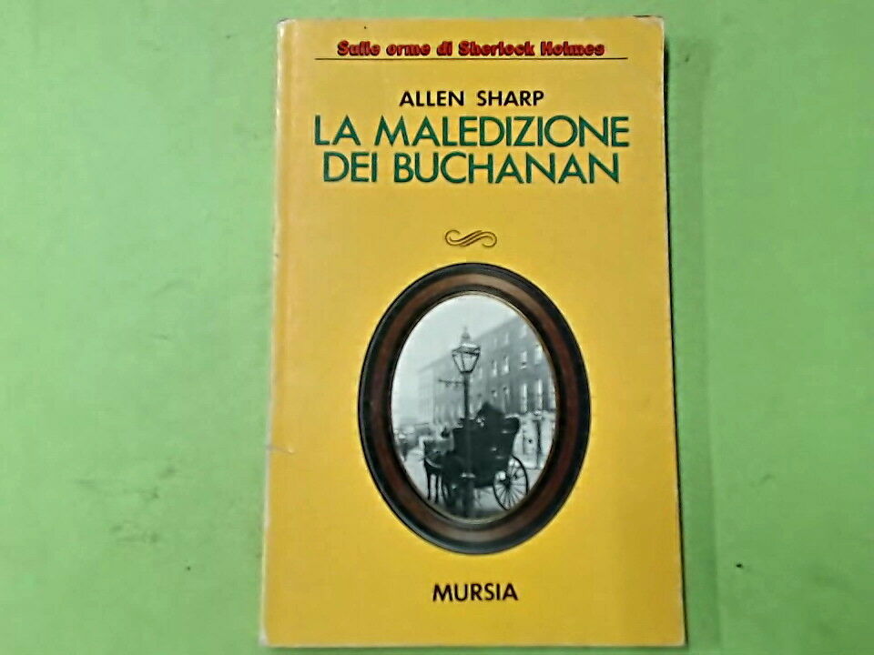 LA MALEDIZIONE DI BUCHANAN SULLE ORME DI SHERLOCK HOLMES SHARP MURSIA