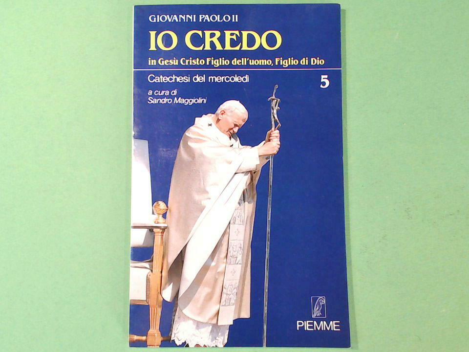IO CREDO GIOVANNI PAOLO II CATECHESI DEL MERCOLEDI' 5 PIEMME