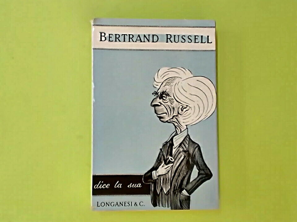 BERTRAND RUSSEL DICE LA SUA LONGANESI 1960