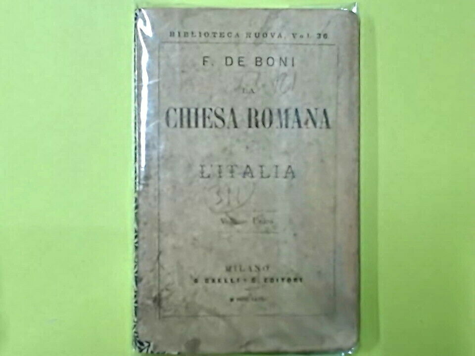 LA CHIESA ROMANA E L'ITALIA DE BONI DAELLI 1863