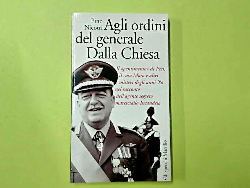 AGLI ORDINI DEL GENERALE DALLA CHIESA NICOTRI MARSILIO