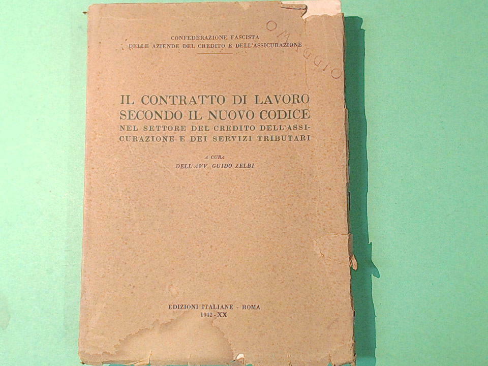 IL CONTRATTO DI LAVORO SECONDO IL NUOVO CODICE EDIZIONI ITALIANE 1942