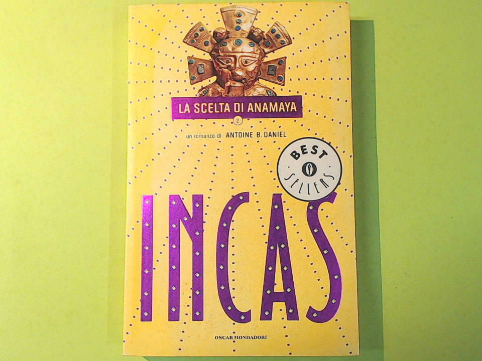 INCAS LA SCELTA DI ANAMAYA DANIEL MONDADORI