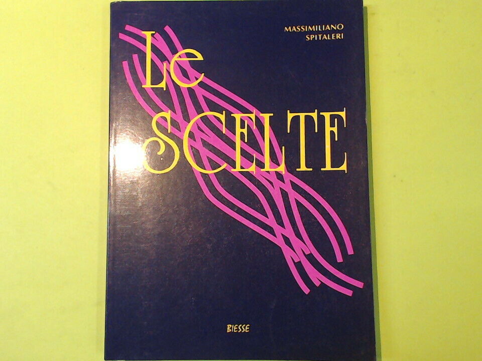 LE SCELTE SPITALERI EDIZIONI BIESSE