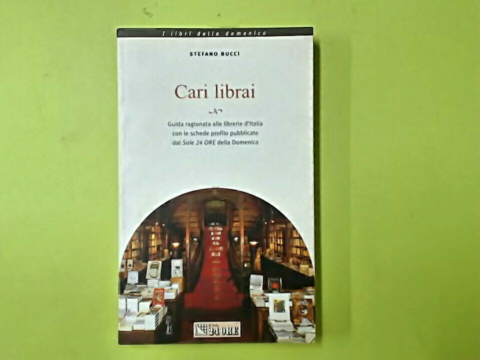 CARI LIBRAI GUIDA ALLE LIBRERIE D'ITALIA BUCCI ILSOLE 24 ORE