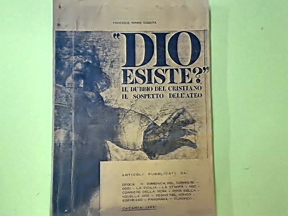 DIO ESISTE? IL DUBBIO DEL CRISTIANO IL SOSPETTO DELL'ATEO GUZZETTA 1985