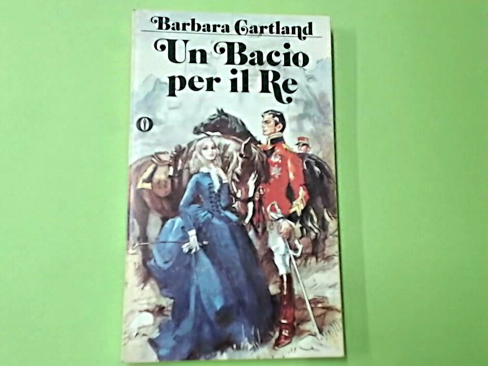 UN BACIO PER IL RE CARTLAND OSCAR MONDADORI