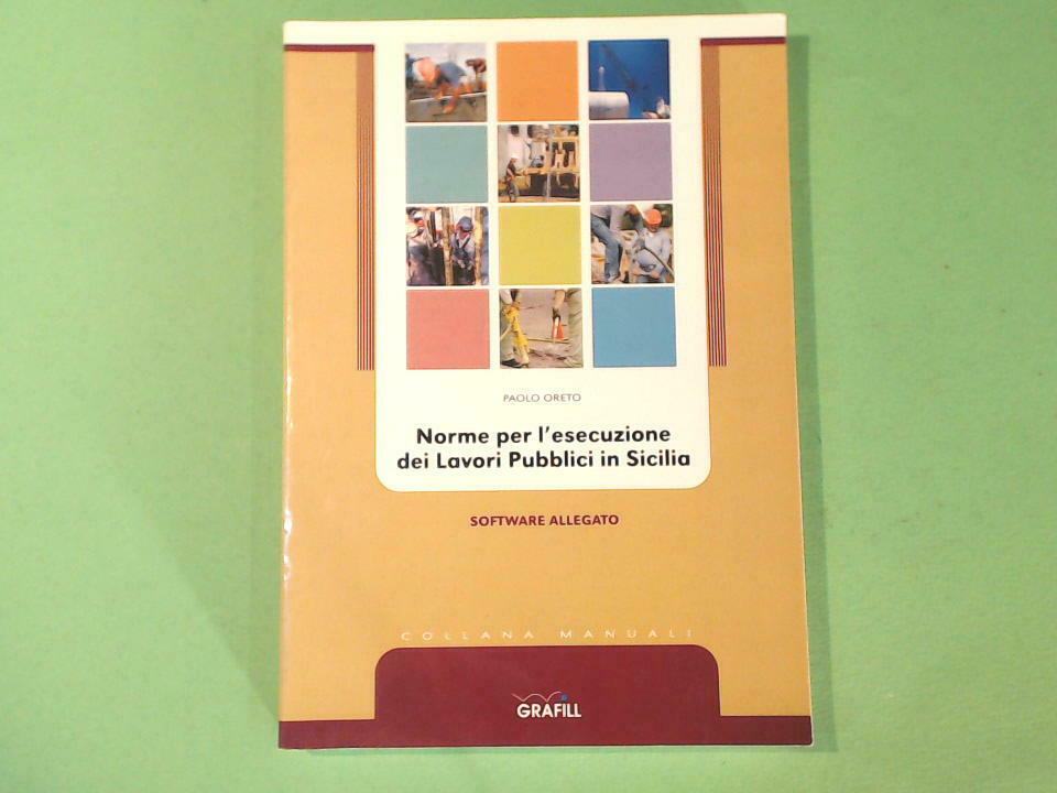 NORME PER L'ESECUZIONE DEI LAVORI PUBBLICI IN SICILIA ORETO GRAFILL